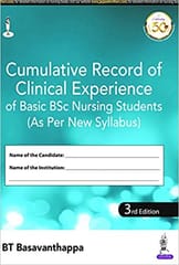 Cumulative Record Of Clinical Experience Of Basic Bsc Nursing Students As Per New Syllabus 3rd Edition By Basavanthappa Bt