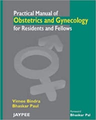 Practical Manual Of Obs & Gyne For Residents & Fellows 1st Edition By Bindra