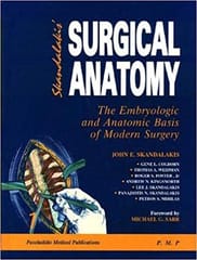 Skandalakis Surgical Anatomy: The Embryologic And Anatomic Basis Of Modern Surgery(2Vol) I/E 1st Edition By Skandalakis