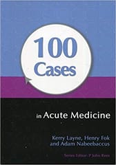 100 Cases In Acute Medicine 1st Edition By Layne Kerry