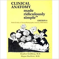 Clinical Anatomy Made Ridiculously Simple With Cd Atlas Of Normal Radiographic Anatomy 4th Edition By Goldberg