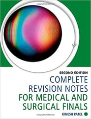 Complete Revision Notes For Medical And Surgical Finals 2nd Edition By Patel