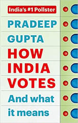 How India Votes And What It Means By Pradeep Gupta Publisher Juggernaut