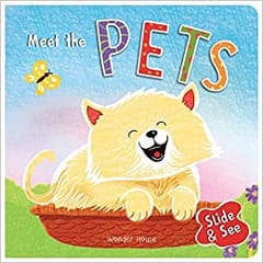 Slide And See Meet The Pets Sliding Novelty Board Book For Kids By Wonder House Books Publisher Wonder House Books