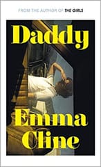 Daddy Lead Title  By Cline, Emma Publisher Chatto & Windus