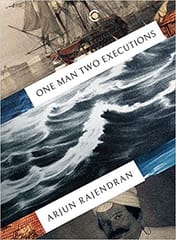 One Man Two Executions By Arjun Rajendran Publisher Context