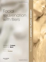 Techniques in Aesthetic Plastic Surgery: Facial Rejuvenation With Fillers With DVD 2009 By Cohen Publisher Elsevier