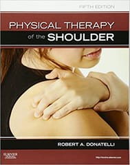 Physical Therapy of the Shoulder 5th Edition 2012 By Donatelli Publisher Elsevier