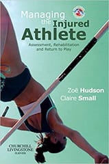Managing the Injured Athelete: Assessment Rehabilitation & Return to Play 2011 By Hudson Publisher Elsevier