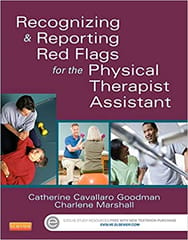 Recognizing & Reporting Red Flags for the Physical Therapist Assistant 2015 By Goodman Publisher Elsevier