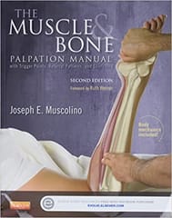 The Muscle Bone: Palation Manual with Trigger Points Referral Patterns and Stretching 2nd Edition 2016 By Muscolino Publisher Elsevier