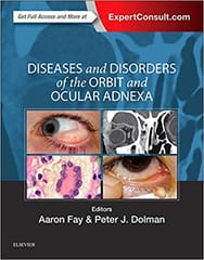 Diseases and Disorders of the Orbit and Ocular Adnexa 2017 By Fay Publisher Elsevier