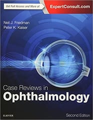 Case Reviews in Ophthalmology 2nd Edition 2018 By Friedman Publisher Elsevier