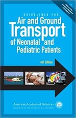 Guidelines for Air and Ground Transport of Neonatal and Pediatric Patients 4th Edition 2016 By AAP Publisher American Academy of Pediatrics