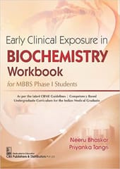 Early Clinical Exposure in Biochemistry Workbook for MBBS Phase I Students 2022 by Neeru Bhaskar