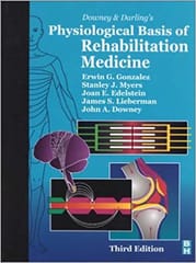 Downey & Darling's Physiological Basis of Rehabilitation Medicine 2001 By Gonzalez E.G. Publisher SI Else.