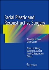 Facial Plastic and Reconstructive Surgery 2016 By Wong Publisher Springer