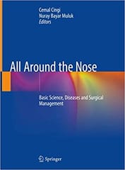 All Around the Nose: Basic Science Diseases and Surgical Management 2020 By Cingi Publisher Springer