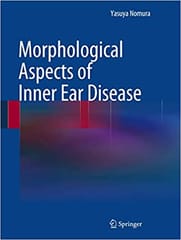 Morphological Aspects of Inner Ear Disease 2014 By Nomura Publisher Springer