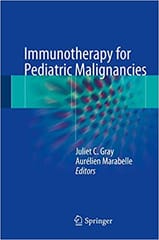 Immunotherapy for Pediatric Malignancies 2018 By Gray Publisher Springer