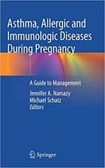 Asthma Allergic and Immunologic Diseases During Pregnancy 2019 By Namazy Publisher Springer