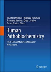 Human Pathobiochemistry From Clinical Studies To Molecular Mechanisms 2019 By Oohashi T. Publisher Springer