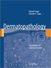 Dermatopathology: Classification of Cutaneous Lesions 2013 By Zappi Publisher Springer