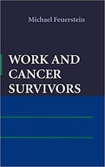 Work and Cancer Survivors 2011 By Feuerstein M. Publisher Springer