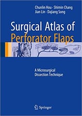 Surgical Atlas of Perforator Flaps 2015 By Hou Publisher Springer