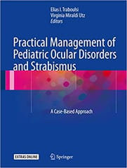 Practical Management of Pediatric Ocular Disorders and Strabismus 2016 By Traboulsi Publisher Springer