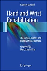 Hand and Wrist Rehabilitation 2015 By Mesplie Publisher Springer