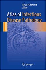 Atlas of Infectious Disease Pathology 2017 By Schmitt Publisher Springer