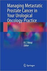 Managing Metastatic Prostate Cancer in Your Urological Oncology Practice 2016 By Balaji Publisher Springer
