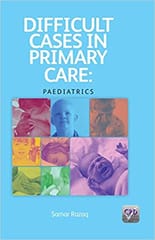 Difficult Cases in Primary Care Paediatrics 2014 By Razaq Publisher Taylor & Francis