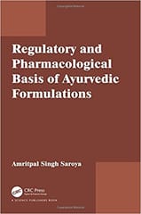 Regulatory and Pharmacological Basis of Ayurvedic Formulations 2016 By Saroya Publisher Taylor & Francis