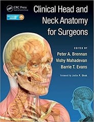 Clinical Head and Neck Anatomy for Surgeons 2016 By Brennan Publisher Taylor & Francis