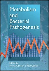 Metabolism and Bacterial Pathogenesis 2015 By Conway Publisher Taylor & Francis