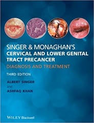 Singer & Monaghan's Cervical & Lower Genital Tract Precancer: Diagnosis & Treatment 3rd Edition 2014 By Singer Publisher Wiley