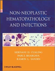Non Neoplastic Hematopathology & Infections 2012 By Cualing Publisher Wiley