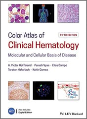Color Atlas of Clinical Hematology: Molecular and Cellular Basis of Disease 5th Edition 2019 By Hoffbrand Publisher Wiley