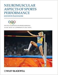 The Encyclopaedia of Sports Medicine An IOC Medical Commission Publication: Neuromuscular Aspects of Sports Performance 2011 By Komi Publisher Wiley