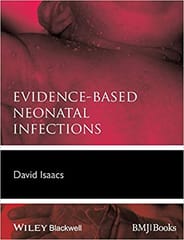 Evidence Based Neonatal Infections 2014 By Isaacs Publisher Wiley