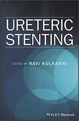 Ureteric Stenting 2017 By Kulkarni Publisher Wiley
