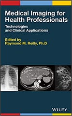Medical Imaging for Health Professionals 2019 By Reilly Publisher Wiley