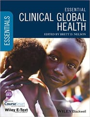 Essential Clinical Global Health Includes Wiley E Text 2015 By Nelson B D Publisher Wiley