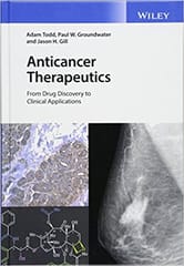 Anticancer Therapeutics From Drug Discovery To Clinical Applications 2018 By Todd A. Publisher Wiley