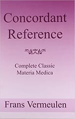 Concordant Reference A Complete Classic Materia Medica 2010 By Frans Vermeulen From B.Jain Publisher