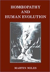 Homeopathy & Human Evolution 1st Edition By Martin Miles From B.Jain Publisher