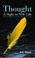 Thought A Sight To New Life 1st Edition 2010 By B. K. Ashok From B.Jain Publisher