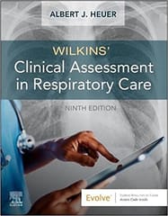 Wilkins' Clinical Assessment in Respiratory Care 9th Edition 2021 By Heuer Publisher Elsevier
